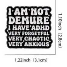 Load image into Gallery viewer, I Am Not Demure Enamel Pin