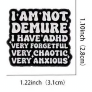 I Am Not Demure Enamel Pin