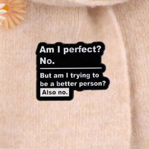 Am I Perfect Enamel Pin