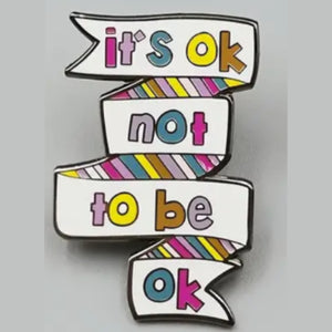 It's Ok To Not Be Ok Enamel Pin