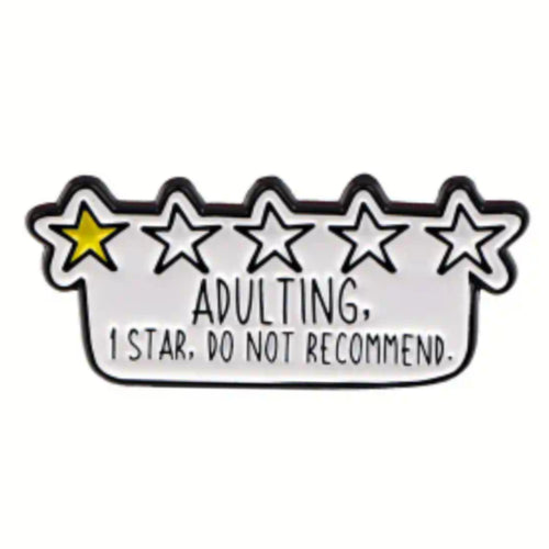 Adulting: Do Not Recommend Enamel Pin