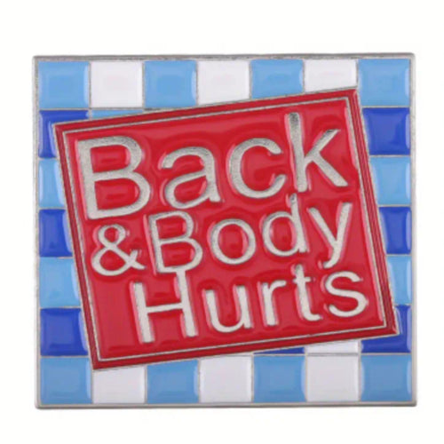 Back & Body Hurts Enamel Pin