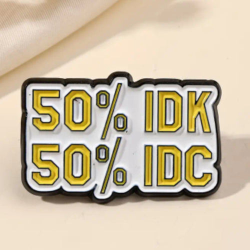 IDK IDC Enamel Pin