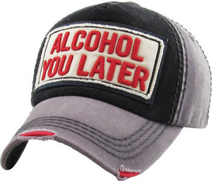 Alcohol You Later Baseball Cap