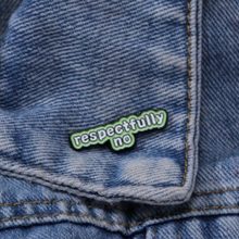 Load image into Gallery viewer, Respectfully No Enamel Pin