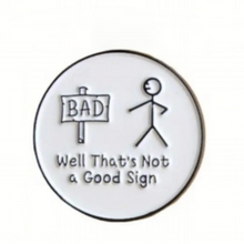 Load image into Gallery viewer, Bad Sign Enamel Pin