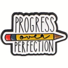 Load image into Gallery viewer, Progress Over Perfection Enamel Pin