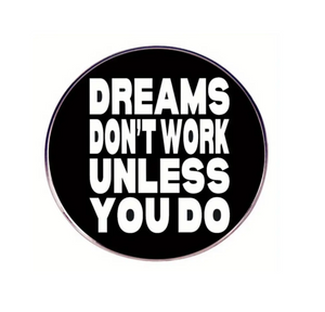 Dreams Don't Work Enamel Pin