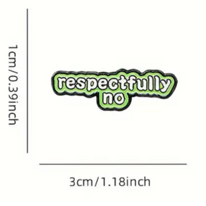 Respectfully No Enamel Pin