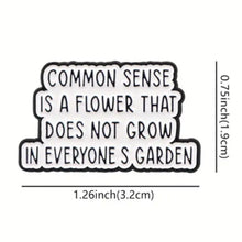 Load image into Gallery viewer, Common Sense Is Not Common Enamel Pin