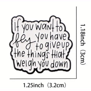 What Weighs You Down Enamel Pin