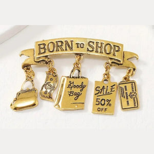 Born to Shop Charm Pin