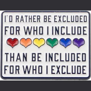 I Rather Be Excluded Enamel Pin