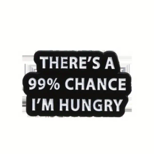 I'm Hungry Enamel Pin