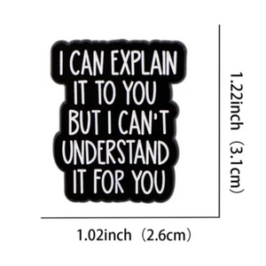 I Can Explain It To You Enamel Pin