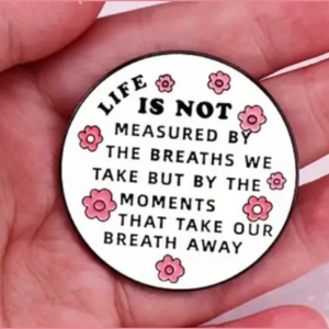 The Measurement of Life Enamel Pin