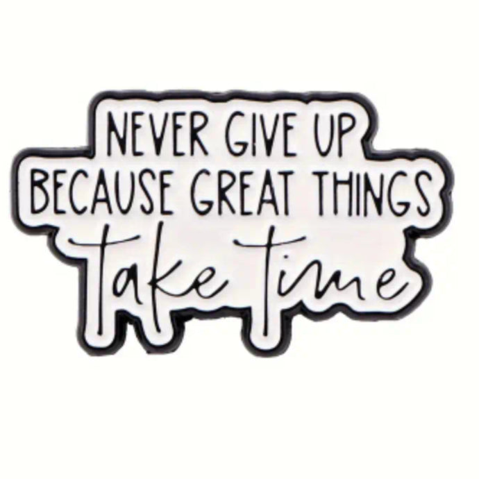 Never Give Up Enamel Pin