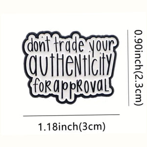 Don't Trade Your Authenticity Enamel Pin