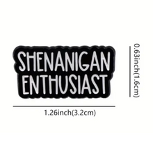 Load image into Gallery viewer, Shenanigans Enthusiast Enamel Pin