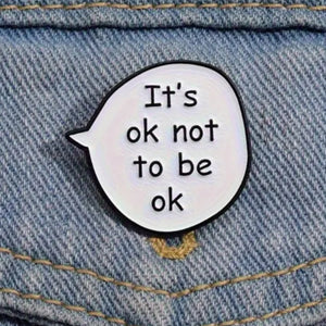 It Ok To Not Be Ok Enamel Pin