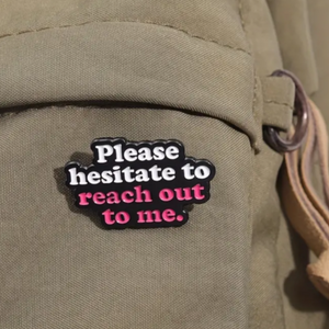 Please Hesitate Enamel Pin