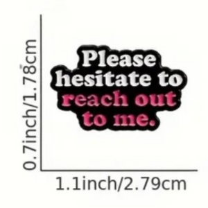 Please Hesitate Enamel Pin