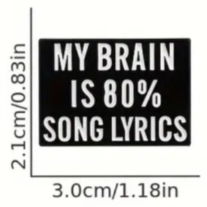 My Brain is 80% Song Lyrics Enamel Pin