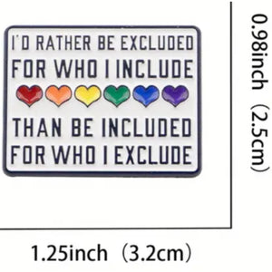 I Rather Be Excluded Enamel Pin