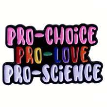 Load image into Gallery viewer, Pro Choice Love Science  Enamel Pin