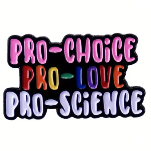 Pro Choice Love Science  Enamel Pin