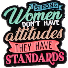 Load image into Gallery viewer, Strong Women Have Standards Enamel Pin