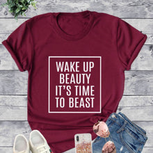 Load image into Gallery viewer, Wake Up Beauty It’s Time to Beast T shirt (Burgundy)
