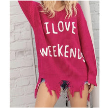 Load image into Gallery viewer, I Love Weekends Distressed Sweater