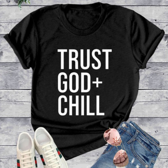 Trust God + Chill T Shirt (Black)